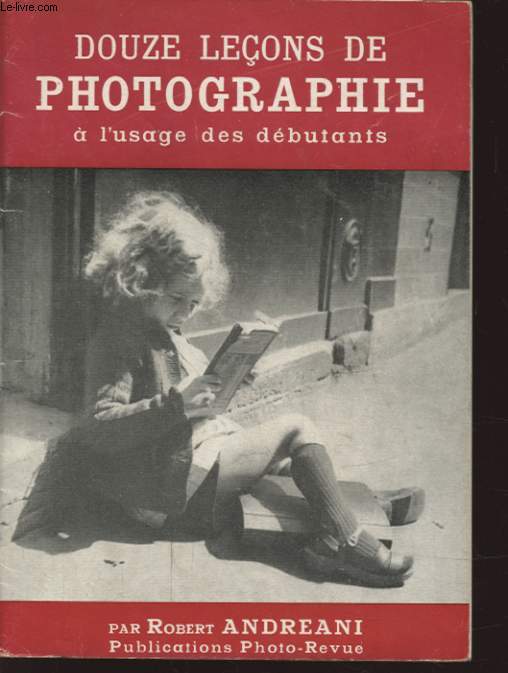 DOUZE LECONS DE PHOTOGRAPHIE A L USAGE DES DEBUTANTS
