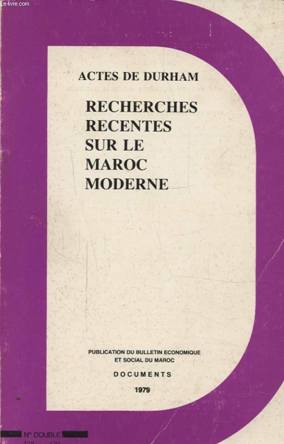 ACTES DE DURHAM RECHERCHE RECENTES SUR LE MAROC MODERNE 13 - 15 JUILLET 1977