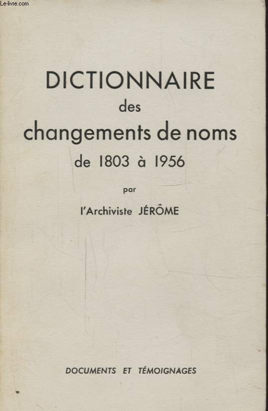 DICTIONNAIRE DES CHANGEMENTS DE NOMS DE 1803  1956