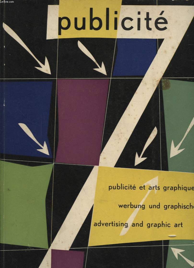 PUBLICITE 7 : PUBLICITE ET ARTS GRAPPHIQUES / WERBUNG UND GRAPHISCHE KUNST / ADVERTISING AN GRAPHIC ART