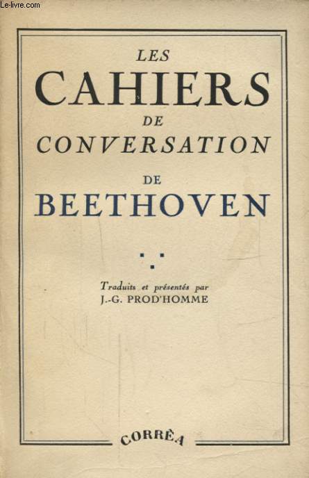 LES CAHIERS DE CONVERSATION DE BEETHOVEN 1819 1827