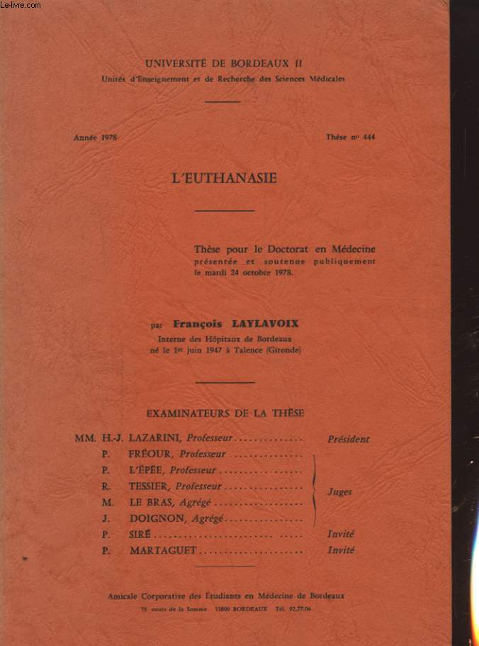 L EUTHANASIE : THESE POUR LE DOCTORAT EN MEDECINE PRESENTEE ET SOUTENUE PUBLIQUEMENT LE MARDI 24 OCTOBRE 1974