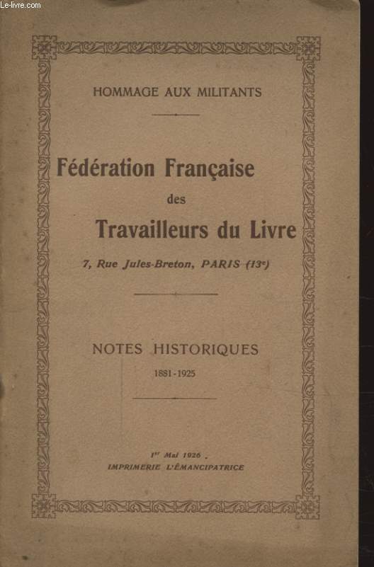 FEDERATION FRANCAISE DES TRAVAILLEURS DU LIVRE : NOTES HISTORIQUES 1881-1925
