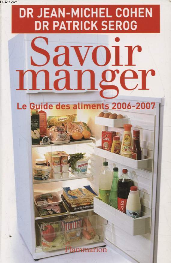 SAVOIR MANGER LE GUIDE DES ALIMENTS 2006-2007