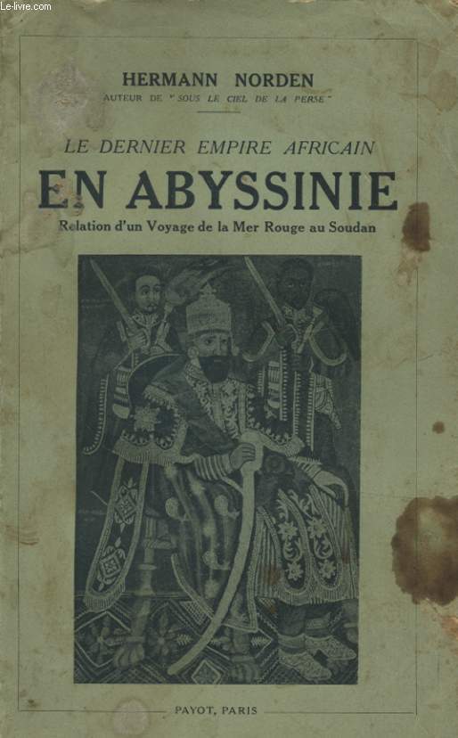 LE DERNIER EMPIRE AFRICAIN EN ABYSSINIE RELATION D UN VOYAGE DE LA MER ROUGE AU SOUDAN