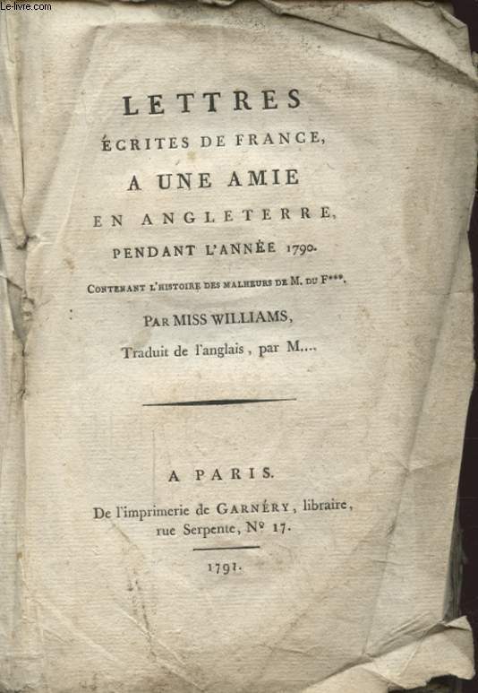 LETTTRES ECRITES DE FRANCE A UNE AMIE EN ANGLETERRE PENDANT L ANNEE 1790