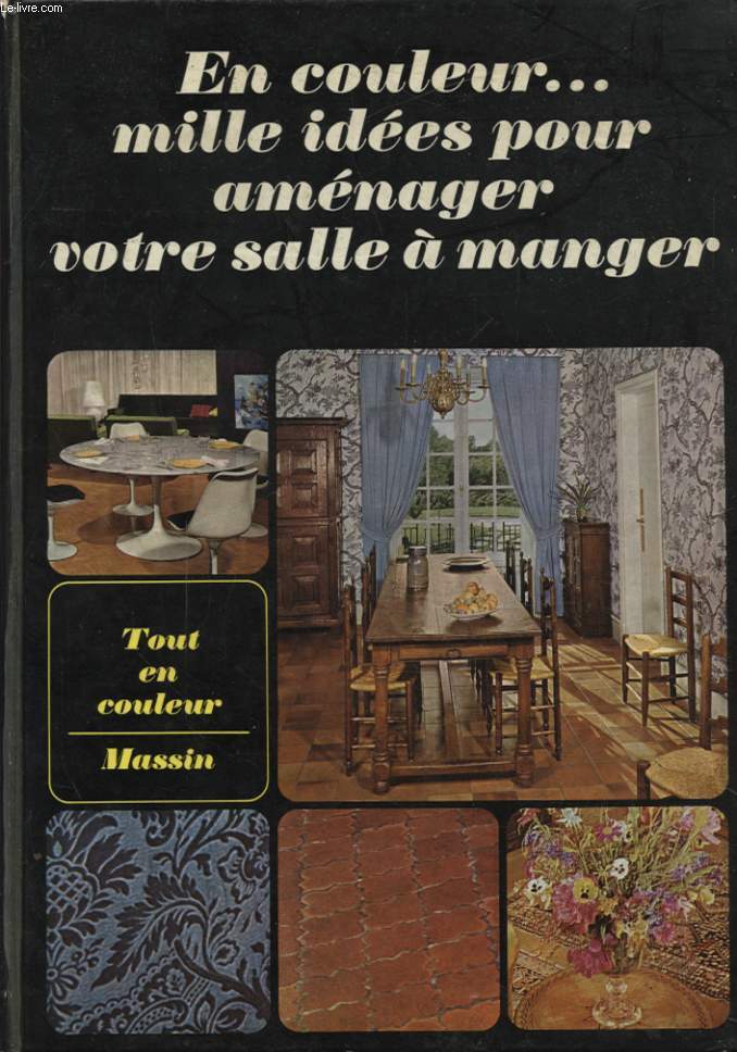 MILLE IDEES POUR AMENAGER VOTRE SALLE A MANGER