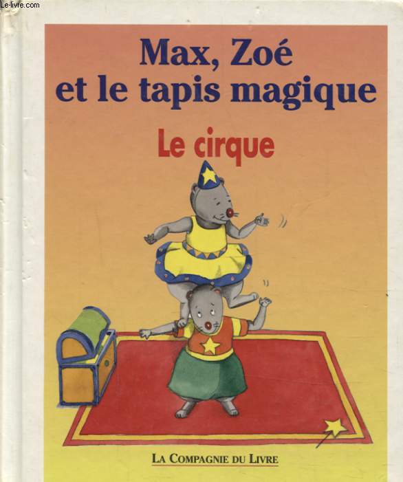 MAX ZOE ET LE TAPIS MAGIQUE LE CIRQUE