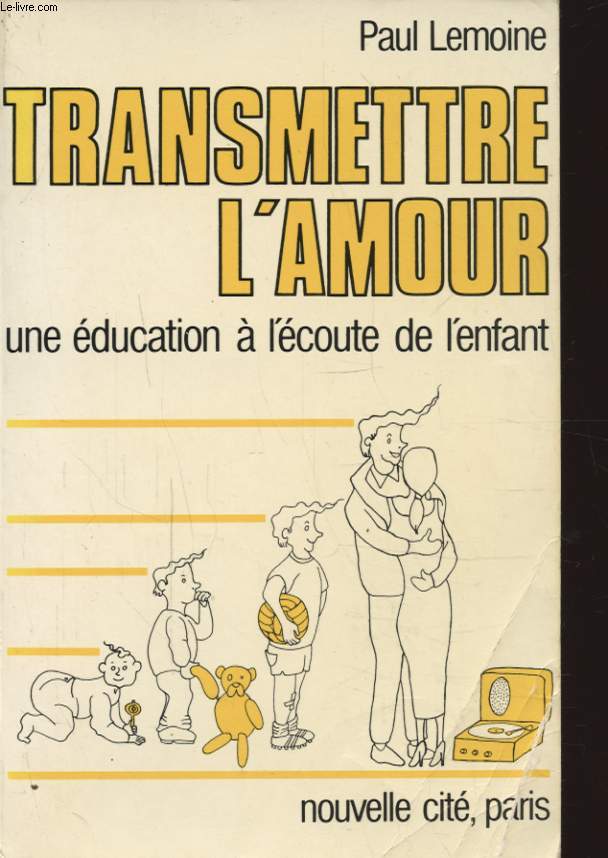 TRANSMETTRE L AMOUR UNE EDUCATION A L ECOUTE DE L ENFANT