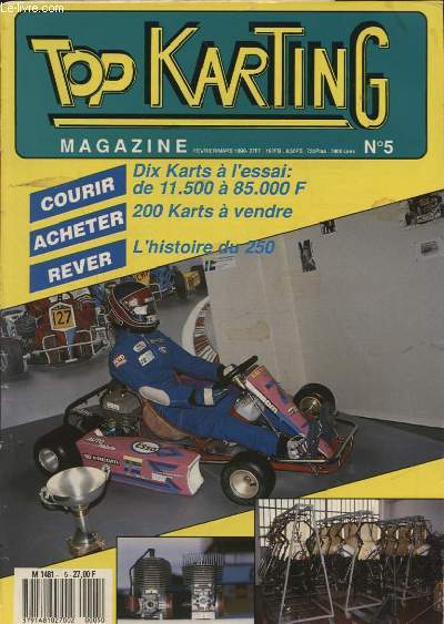 TOP KARTING MAGAZINE N5 : DIX KARTS A L ESSAI DE 11500  85000 F L HISTOIRE DU 250...