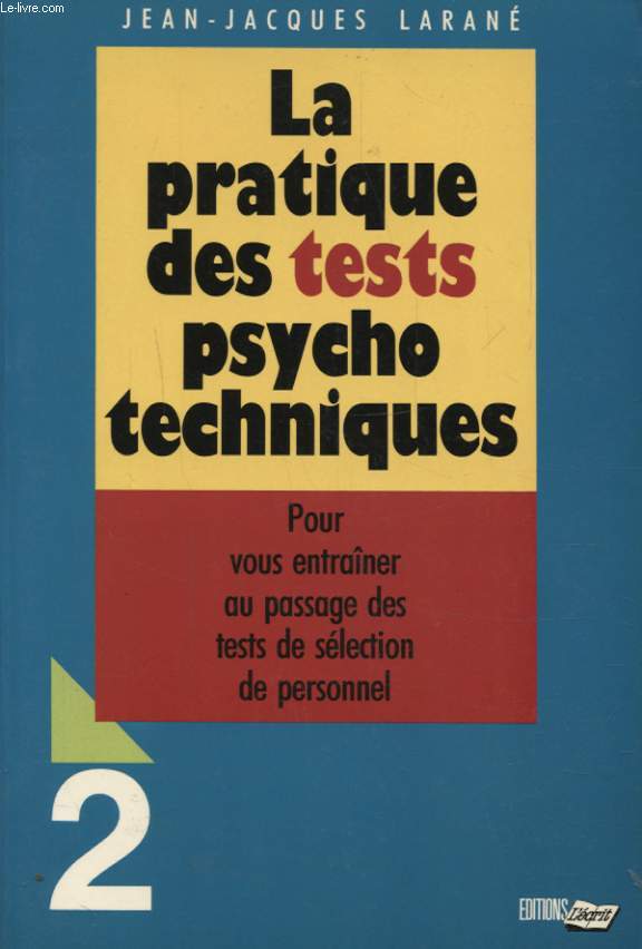 LA PRATIQUE DES TESTES PSYCHO TECHNIQUES TOME 2