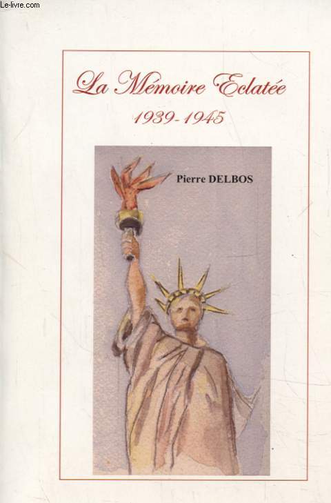 LA MEMOIRE ECLATEE 1939 - 1945