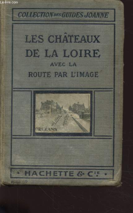 LES CHATEAUX DE LA LOIRE AVEC LA ROUTE PAR L IMAGE