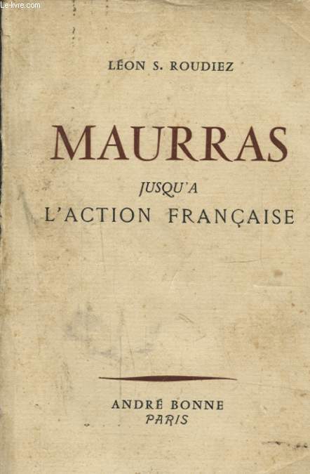 MAURRAS JUSQU A L ACTION FRANCAISE