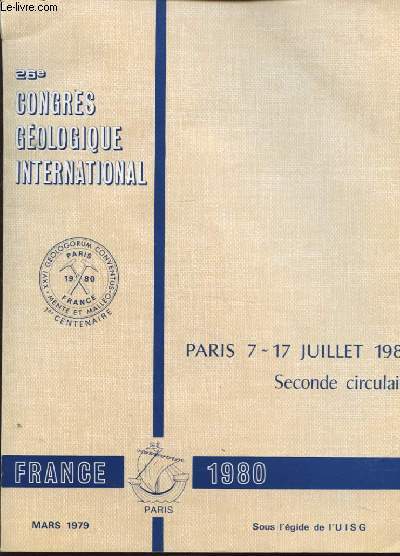 26e CONGRES GEOLOGIQUE INTERNATIONAL PARIS 7-17 JUILLET 1980 SECONDE CIRCULAIRE