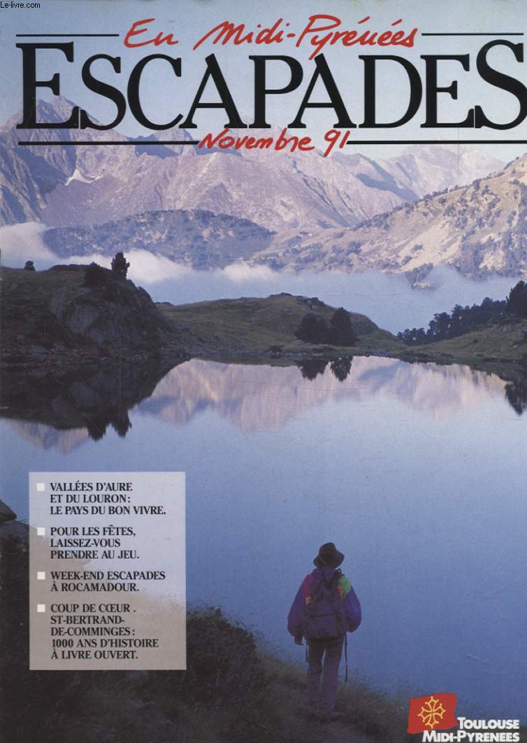 ESCAPADES NOVEMBRE 91 / VALLEES D AURE ET DU LOURON LE PAYS DU BON VIVRE - POUR LES FETS LAISSEZ VOUS PRENDRE AU JEU - WEEK END ESCAPADES A ROCAMADOUR