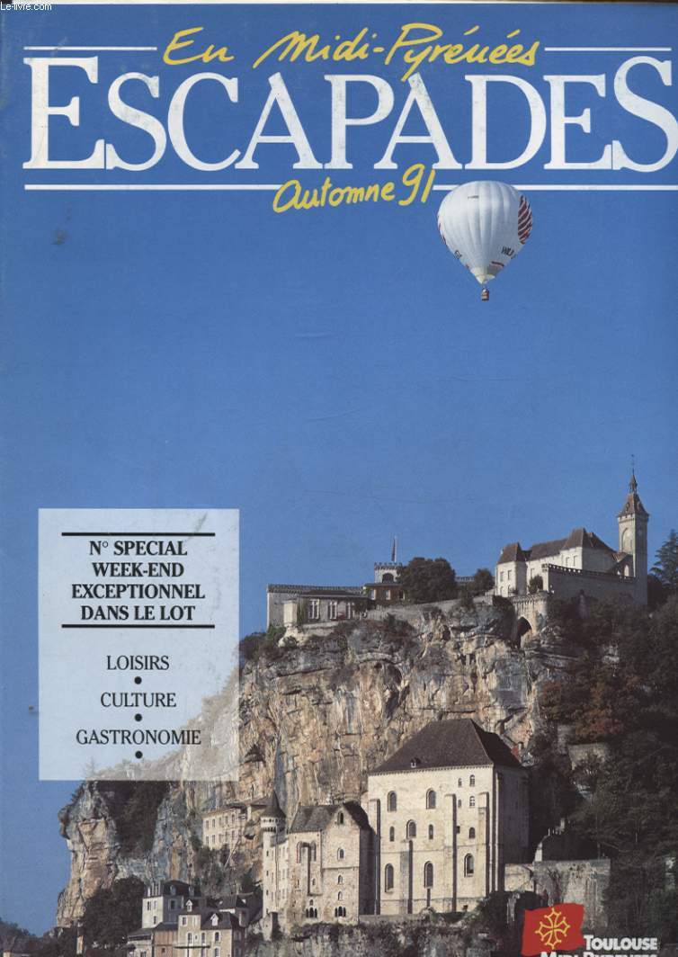 ESCAPADES AUTOMNE 91 / N SPECIAL WEEK END EXCEPTIONNEL DANS LE LOT - LOISIRS CULTURE GASTRONOMIE...