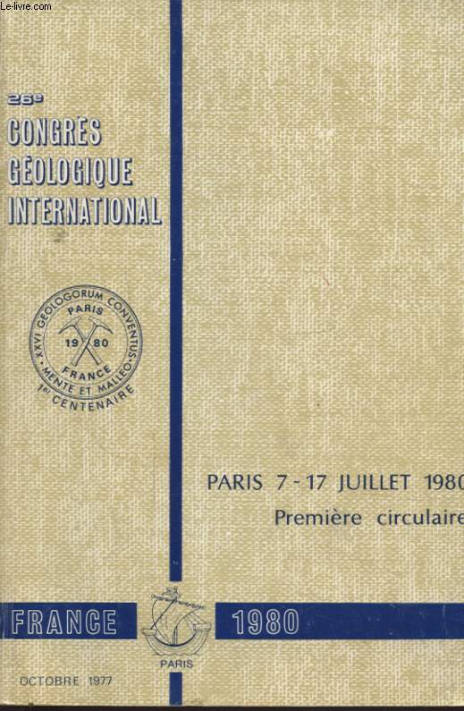 26e CONGRES GEOLOGIQUE INTERNATIONAL PARIS 7-17 JUILLET 1980 PREMIERE CIRCULAIRE