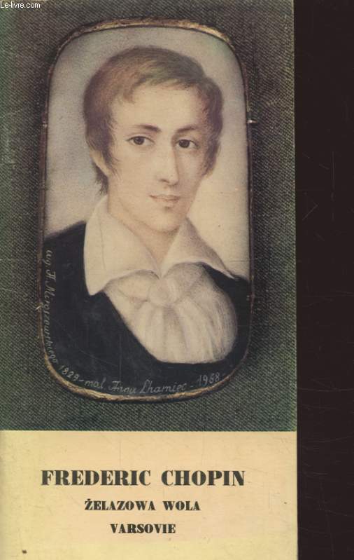 FREDERIC CHOPIN ZELAZOWA WOLA VARSOVIE