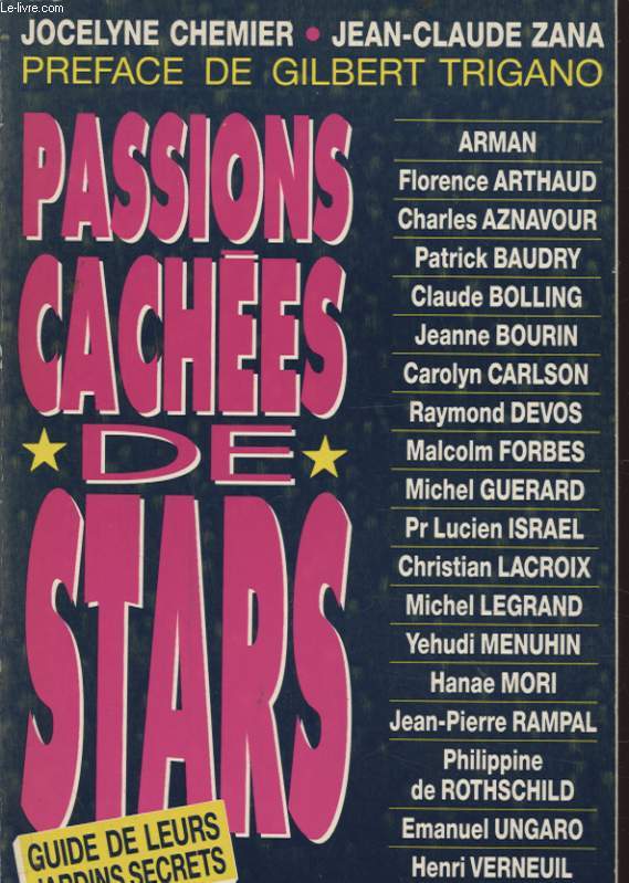 PASSIONS CACHEES DE STARS GUIDE DE LEURS JARDINS SECRETS