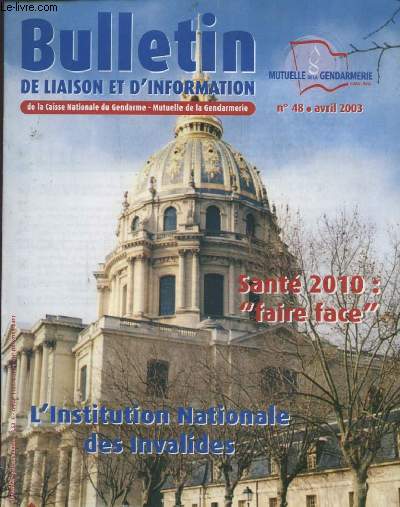 BULLETIN DE LIAISON ET D INFORMATION N48 : SANTE 2010 FAIRE FACE L INSTITUTION NATONALE DES INVALIDES