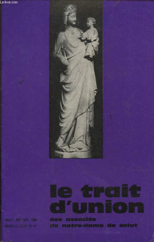 LE TRAIT D UNION N43 : VOUS TOUS QUI AVEZ SOIF - MA PLUS BELLE INVENTION C EST MA MERE...