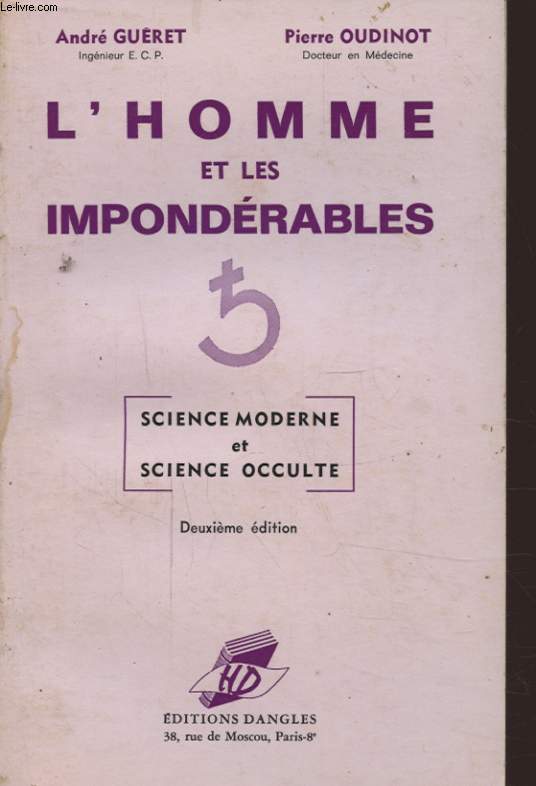 L HOMME ET LES IMPONDERABLES : SCIENCE MODERNE ET SCIENCE OCCULTE