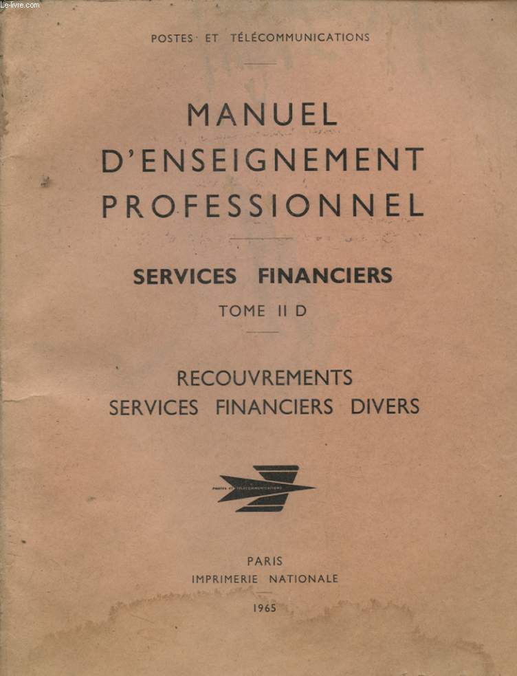 MANUEL D ENSEIGNEMENT PROFESSIONNEL SERVICES FINANCIERS TOME II D RECOUVREMENTS SERVICES FINANCIERS DIVERS