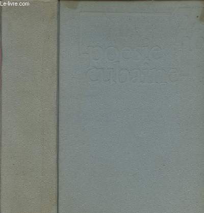 POESIE CUBAINE 1959-1966 - COLLECTION ART ET LITTERATURE - Prologue et notes biographiques : Heberto Padilla,Luis Suardiaz, Traduction de Ren Depeste, Photos : Chinolope et dessins de Tony Evora.