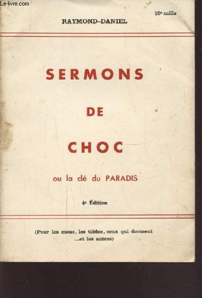 SERMONS DE CHOC - OU LA CLE DU PARADIS - TOME PREMIER.