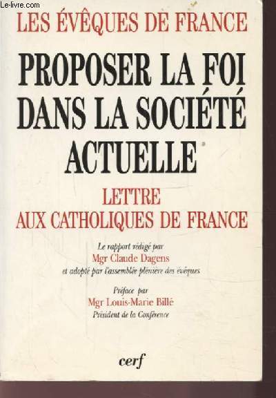 PROPOSER LA FOI DANS LE SOCIETE ACTUELLE - LETTRE AUX CATHOLIQUES DE FRANCE.