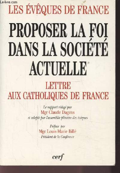 PROPOSER LA FOI DANS LE SOCIETE ACTUELLE - LETTRE AUX CATHOLIQUES DE FRANCE.