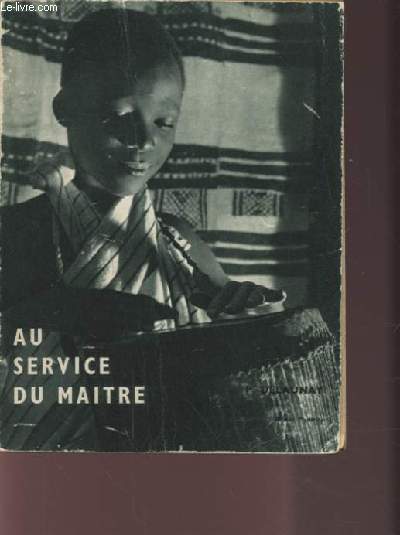 AU SERVICE DU MAITRE.