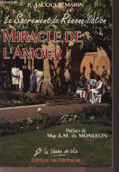 LE SACREMENT DE RECONCILIATION - MIRACLE DE L'AMOUR.