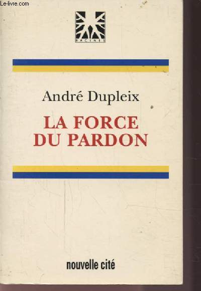 LA FORCE DU PARDON.