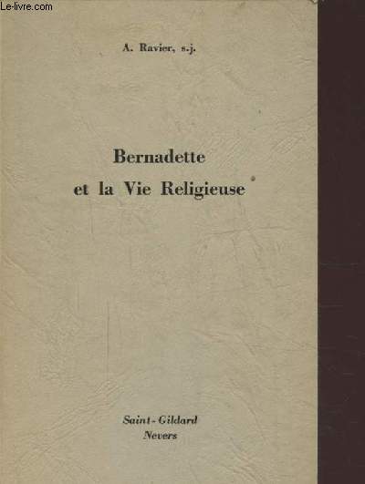 BERNADETTE ET LA VIE RELIGIEUSE.