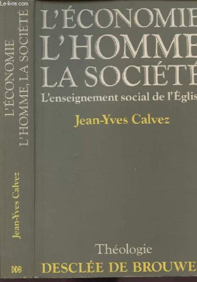 L'ECONOMIE / L'HOMME / LA SOCIETE - L'ENSEIGNEMENT SOCIAL DE L'EGLISE.