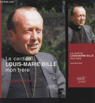 LE CARDINAL LOUIS-MARIE BILLE MON FRERE.