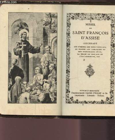 MISSEL DE SAINT FRANCOIS D'ASSISE - N2258 - CONTENANT LES PRIERES LES PLUS USUELLES, LE PROPRE DES DIMANCHES ET DES PRINCIPALES FETES, LA MESSE DE MARIAGE ET D'ENTERREMENT.