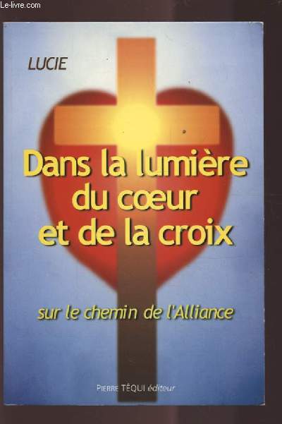 DANS LA LUMIERE DU COEUR ET DE LA CROIX - SUR LE CHEMIN CD L'ALLIANCE.