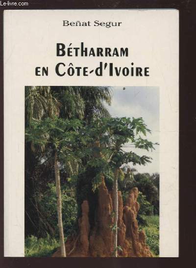 BETHARRAM EN COTE D'IVOIRE.