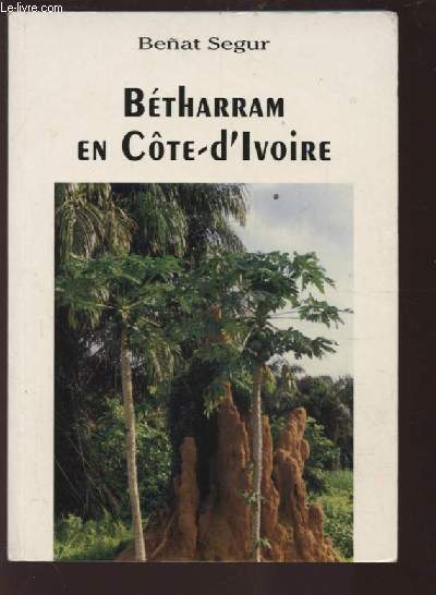 BETHARRAM EN COTE D'IVOIRE.