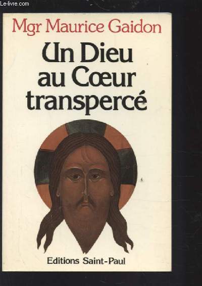 UN DIEU AU COEUR TRANSPERCE.