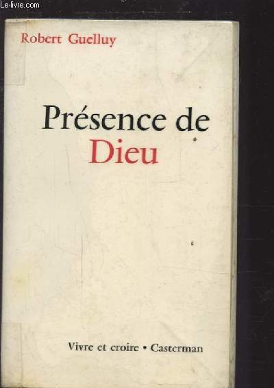 PRESENCE DE DIEU - COLLECTION VIVRE ET CROIRE - DIMENSIONS ACTUELLES DE LA CONTEMPLATION CHRETIENNE / TEXTES POUR SOUTENIR LA CONTEMPLATION.