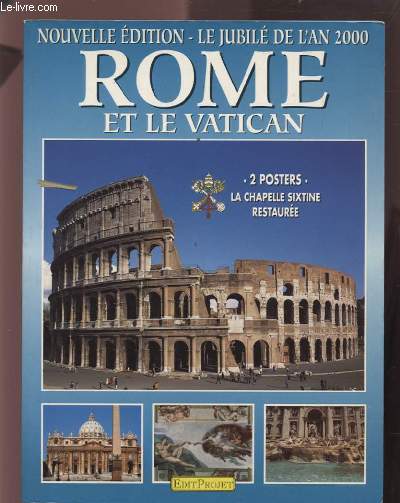 ROME ET LE VATICAN - NOUVELLE EDITION / LE JUBILE DE L'AN 2000 - SANS LES 2 POSTERS.