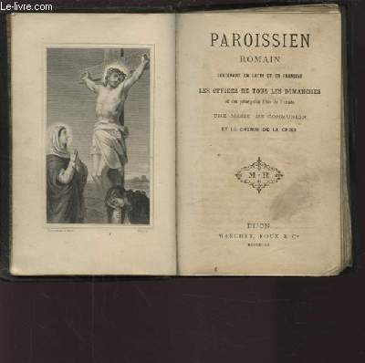 PAROISSIEN ROMAIN - CONTENANT EN LATIN ET EN FRANCAIS - LES OFFICES DE TOUS LES DIMANCHES ET PRINCIPALES FETES DE L'ANNEE - UNE MESSE DE COMMUNION ET LE CHEMIN DE CROIX.