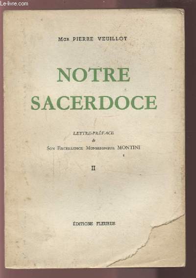 NOTRE SACERDOCE - TOME 2 PIE XII - DOCUMENTS PONTIFICAUX DE PIE X A NOS JOURS.