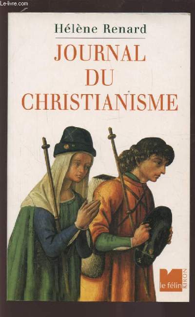 JOURNAL DU CHRISTIANISME - TRENTES EVENEMENTS QUI ONT MARQUE LE MONDE CHRETIEN.