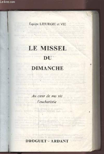 LE MISSEL DU DIMANCHE - AU COEUR DE MA VIE L'EUCHARISTIE.