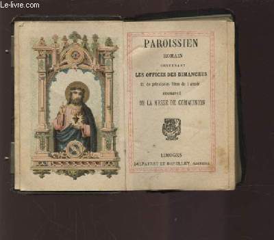 PAROISSIEN ROMAIN - N72 - CONTENANT LES OFFICES DES DIMANCHES ET DE PRINCIPALES FETES DE L'ANNEE - AUGMENTEE DE LA MESSE DE COMMUNION.